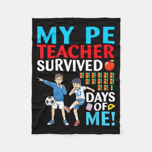 My Pe Teacher Survived 67 Days Of Me Student Back  Fleece Deken (Voorkant)