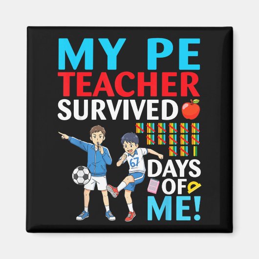 My Pe Teacher Survived 67 Days Of Me Student Back Magneet (Voorkant)