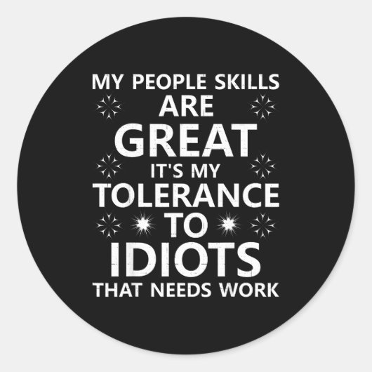My People Skills Are Great...to Idiots That Needs Ronde Sticker (Voorkant)