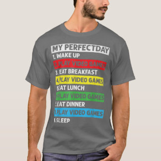 My Perfect Day Video Games Funny Cool Gamer Gaming T-shirt