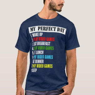 My Perfect Day Video Games T-shirt