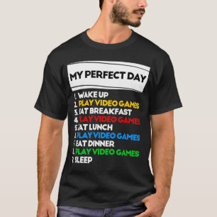 My Perfect Day Video Games T-shirt Funny Cool Jeu