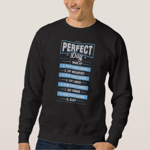 My Perfect Day Wake Up Play Video Games Trui