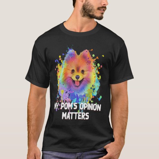 My Poms Opinion Matters Pomeranian Humor Pom Pom T-shirt (Voorkant)