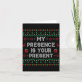 My Presence Is Your Present Ugly Christmas Funny X Kaart (Voorkant)