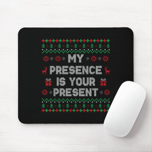 My Presence Is Your Present Ugly Christmas Funny X Muismat (Met muis)