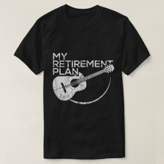 My Retirement Plan Guitar Music Design T-shirt