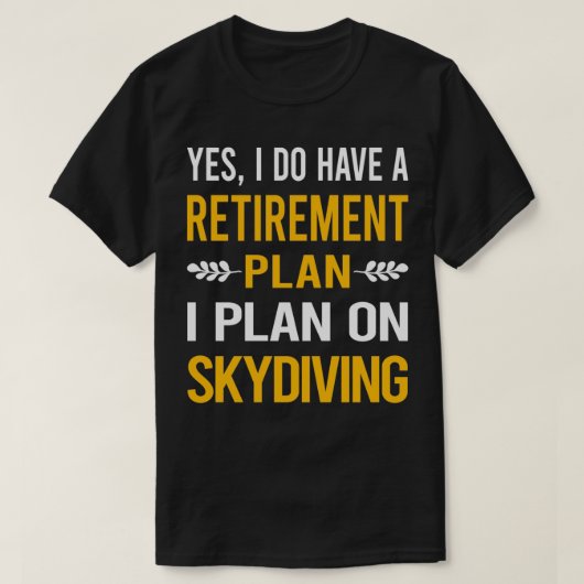 My Retirement Plan Skydiving Skydive Skydiver T-shirt (Design voorkant)