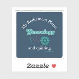 My Retirement Plans: Genealogy and Quilting Sticker