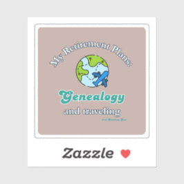 My Retirement Plans: Genealogy and Traveling Sticker