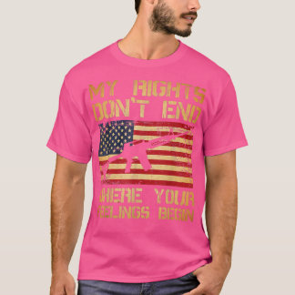 My Rights Dont End Where Your Feelings Begin 4128  T-shirt