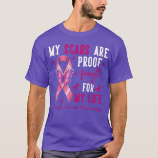 My Scars are Proof I Fought forhis Life Breast Can T-shirt