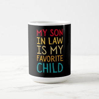 My Son In Law Is My Favorite Child - Funny Family Koffiemok