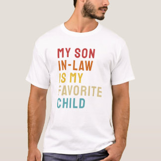 My son in law is my favorite child t-shirt