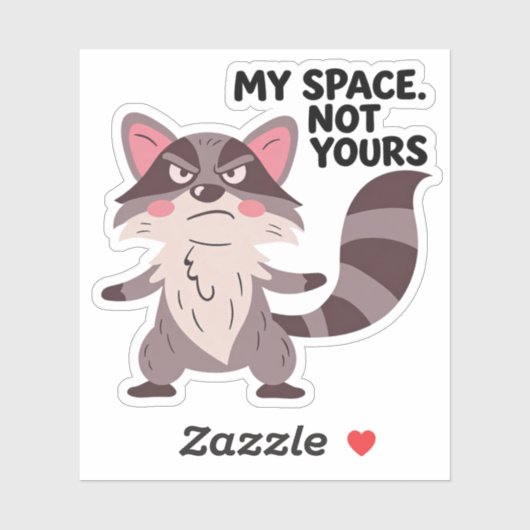 MY SPACE. NOT YOURS STICKER (Vel)