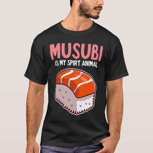My Spirit Animal Musubi Hawaiian Spam Sushi Funny T-shirt (Voorkant)