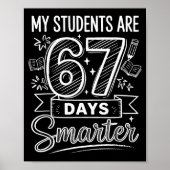 My Students Are 67 Days Smarter Funny Teacher Kids Poster (Voorkant)