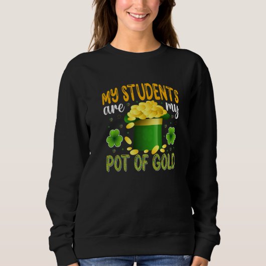 My Students Are My Pot Of Gold, Teacher St Patrick Trui (Voorkant)