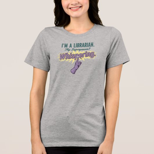 "My Superpower is Whispering" Librarian Tee Tri-Blend Shirt (Voorkant)