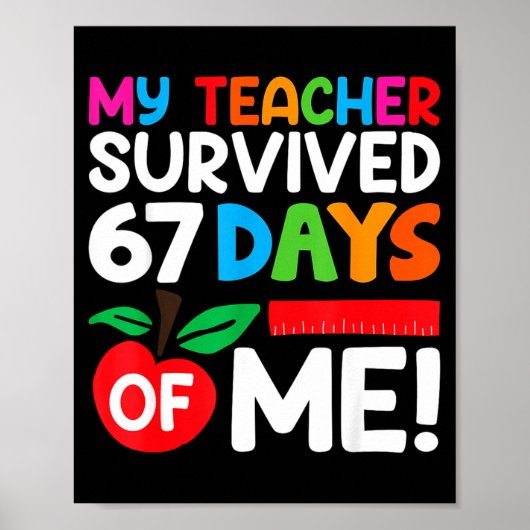 My Teacher Survived 67 Days Of Me Funny 100 Days O Poster (Voorkant)