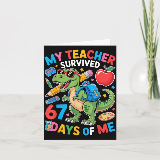 My Teacher Survived 67 Days Of Me Funny Dinosaur S Kaart (Voorkant)