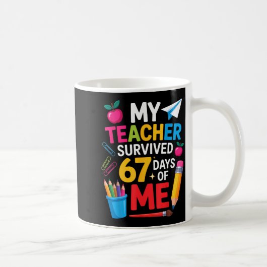 My Teacher Survived 67 Days Of Me Funny Teacher Ap Koffiemok (Rechts)