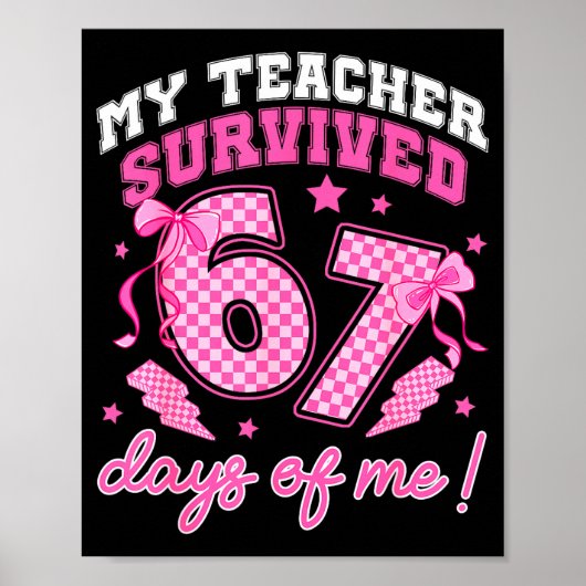 My Teacher Survived 67 Days Of Me Six Seven Meme C Poster (Voorkant)