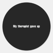 My Therast Gave Up Ronde Sticker (Voorkant)