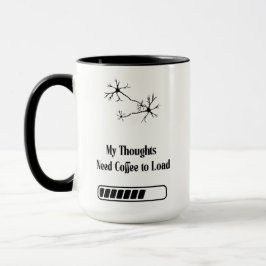 My Thoughts Need Coffee to Load – Funny Mug Mok