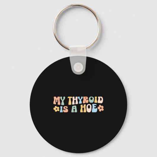 My Thyroid Is A Cute Ss Cute Ss Funny Retro Thyroi Sleutelhanger (Voorkant)