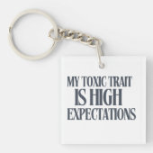 My Toxic Trait: High Expectations Sleutelhanger (voorkant)