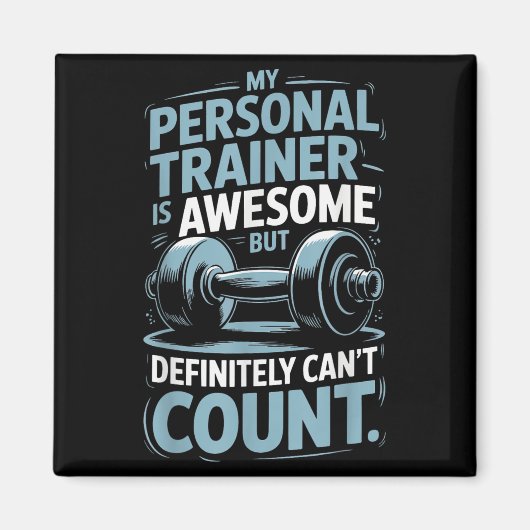My Trainer Is Awesome But Definitely Can't Count Magneet (Voorkant)