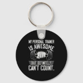 My Trainer Is Awesome But Definitely Can't Count Sleutelhanger (Voorkant)