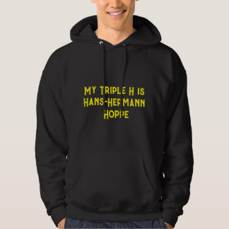 "My Triple H is Hans-Hermann Hoppe" sweat - shirt