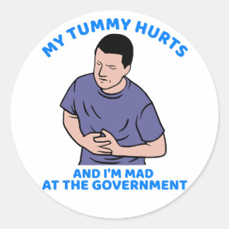 My Tummy Hurts And I'm Mad At The Government funny Ronde Sticker