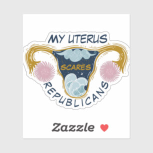 My Uterus Scares Republicans Sticker