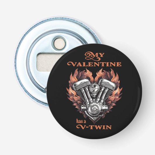 My Valentine has a V-Twin, Biker style Button Flesopener (Voorkant)