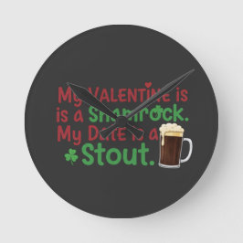 My Valentine is a Shamrock Funny St. Patrick's Day Ronde Klok