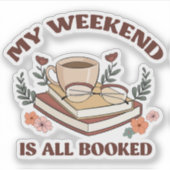 My weekend all booked sticker (Voorkant)