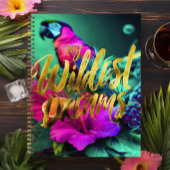« My Wildest Dreams » Journal Tropical Bold