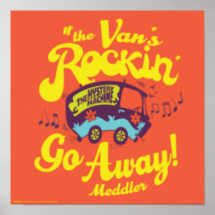 Mystery Machine "If The Van's Rockin"..." Poster