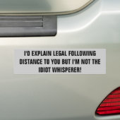 Na afstand / Idiot Whisperer Bumpersticker (Op auto)