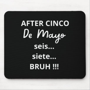 Na Cinco De Mayo 6-7 Bruh Grappige Meme, Mexicaans Muismat