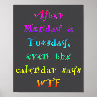 Na Maandag Dinsdag Grappige Kalender Zegt Wtf  Poster