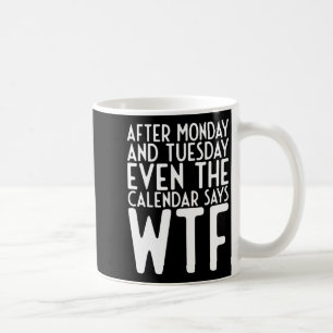 Na Maandag En Dinsdag Zegt Echte Kalender Wtf  Koffiemok