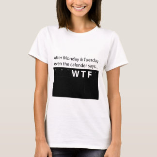 Na maandag en dinsdag zegt zelfs de Calender WTF T-shirt