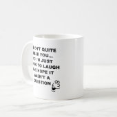 N'a pas entendu la tasse drôle de rire (Devant gauche)