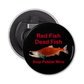 Na zalm - Stop Pebble Mine Button Flesopener (Voorkant)