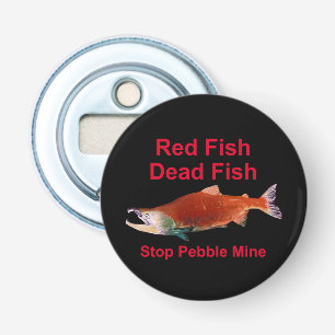 Na zalm - Stop Pebble Mine Button Flesopener