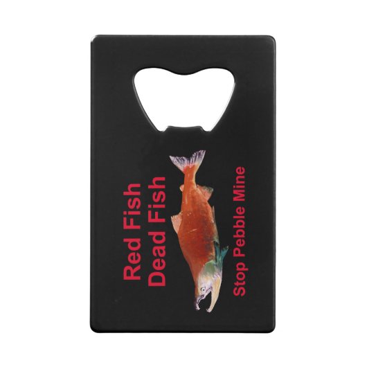 Na zalm - Stop Pebble Mine Kredietkaart Flessenopener (Achterkant)